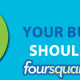 Why-your-business-should-be-on-foursquare-now